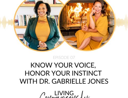Know your Voice, Honor your Instinct with Dr. Gabrielle Jones